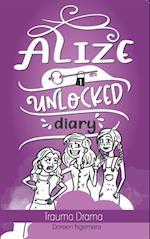 Alize Unlocked Diary : Trauma Drama