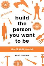 Build The Person You Want To Be