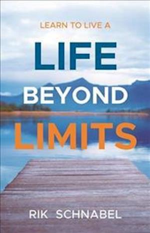 Learn to Live a Life Beyond Limits