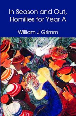 In Season and Out, Homilies for Year A