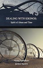 Dealing with Kronos: Spirit of Abuse and Time: Strategies for the Threshold #9: Spirit of Abuse and Time: Strategies for the Threshold #: Spirit of 