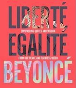 Liberté Egalité Beyoncé