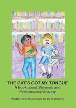 The Cat's Got My Tongue- A book about Shyness and Performance Anxiety