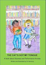 Cat's Got My Tongue- A book about Shyness and Performance Anxiety