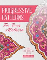 Progressive Patterns - For Busy Mothers