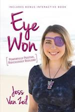 Eye Won: Powerfully Positive, Ridiculously Resilient 