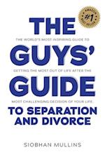The Guys' Guide to Separation and Divorce 