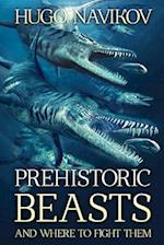 Prehistoric Beasts and Where to Fight Them