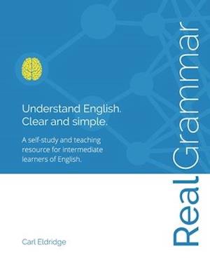 Real Grammar: Understand English. Clear and Simple.