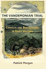 THE VANDEMONIAN TRAIL: Convicts and Bushrangers in Early Victoria 
