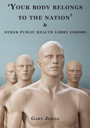 'Your Body Belongs to the Nation' & Other Public Health Lobby Errors
