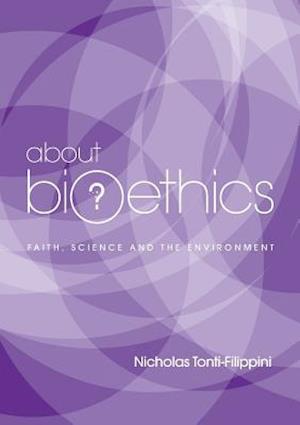 About Bioethics V: FAITH, SCIENCE AND THE ENVIRONMENT