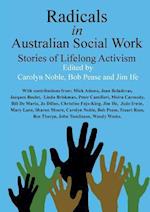 Radicals in Australian Social Work: Stories of Lifelong Activism 