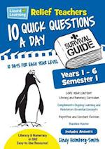 Relief Teachers 10 Quick Questions a Day - A Survival Guide: Semester 1 