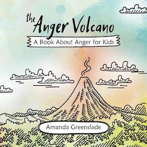 The Anger Volcano - A Book about Anger for Kids