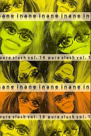 Inane Pure Slush Vol. 14