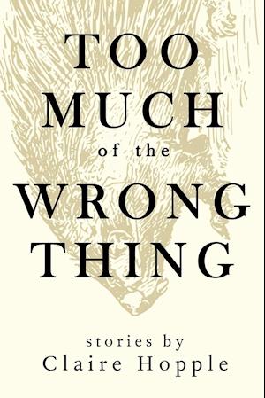 Too Much of the Wrong Thing