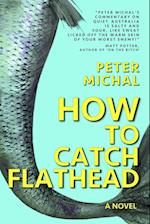 How To Catch Flathead 