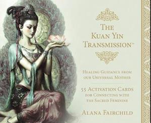 The Kuan Yin Transmission Guidance, Healing and Activation Deck