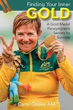 Finding Your Inner Gold: A Gold Medal Paralympian's Secrets to Success 