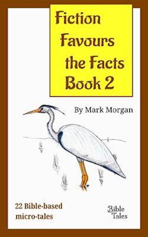 Fiction Favours the Facts - Book 2