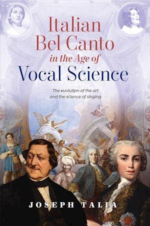 Italian Bel Canto in the Age of Vocal Science