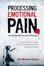 Processing Emotional Pain using Emotion Focused Therapy