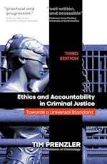 Ethics and Accountability in Criminal Justice: Towards a Universal Standard - Third Edition