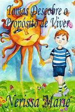 Tomas Descobre o Propósito de Viver (historia infantil, livros infantis, livros de crianças, livros para bebês, livros paradidáticos, livro infantil ilustrado, livrinho infantil, livros infantis)