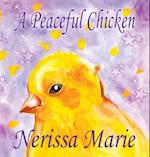 A Peaceful Chicken (An Inspirational Story Of Finding Bliss Within, Preschool Books, Kids Books, Kindergarten Books, Baby Books, Kids Book, Ages 2-8, Toddler Books, Kids Books, Baby Books, Kids Books)