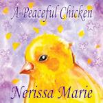 A Peaceful Chicken (An Inspirational Story Of Finding Bliss Within, Preschool Books, Kids Books, Kindergarten Books, Baby Books, Kids Book, Ages 2-8, Toddler Books, Kids Books, Baby Books, Kids Books)