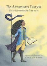 The Adventurous Princess and other feminist fairy tales