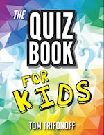The Quiz Book For Kids