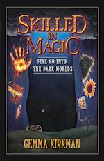 Skilled in Magic - Five Go Into the Dark Worlds