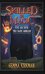 Skilled in Magic - Five Go Into the Dark Worlds
