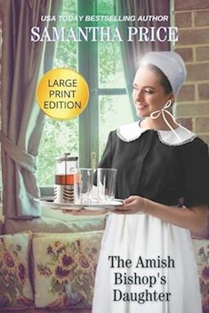 The Amish Bishop's Daughter Large Print