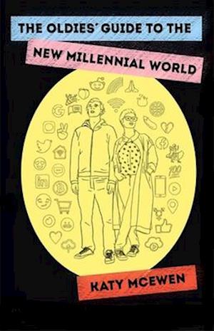 The Oldies' Guide to the New Millennial World