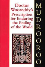 Doctor Wooreddy's Prescription for Enduring the Ending of the World
