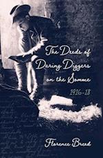 The Deeds of Daring Diggers on the Somme: 1916-1918 