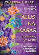 Alus, Ka, Kasar