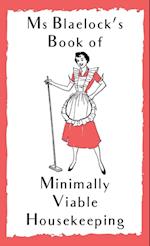 Ms Blaelock's Book of Minimally Viable Housekeeping