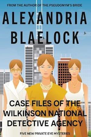 Case Files of the Wilkinson National Detective Agency