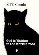 God is Waiting in the World's Yard