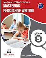 NAPLAN LITERACY SKILLS Mastering Persuasive Writing Year 5