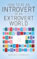 How To Be An Introvert In An Extrovert World