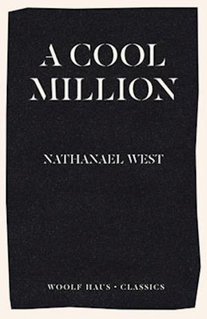 A Cool Million : The Dismantling of Lemuel Pitkin