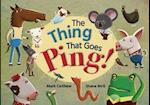 The Thing That Goes Ping!