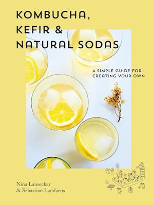 Kombucha, Kefir & Natural Sodas