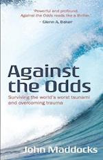 Against the Odds: Surviving the world's worst tsunami and overcoming trauma 