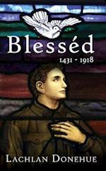 Blesséd 1431-1918: A novel of the Great War 